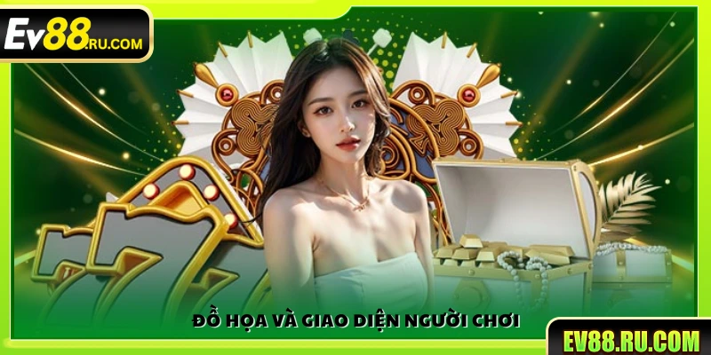 Đồ họa và giao diện thân thiện với người chơi