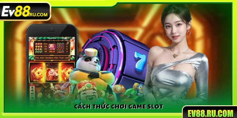 Hướng dẫn chơi game slot