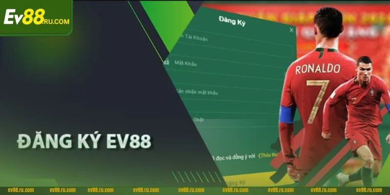 Các quy định đăng ký EV88 không phức tạp.