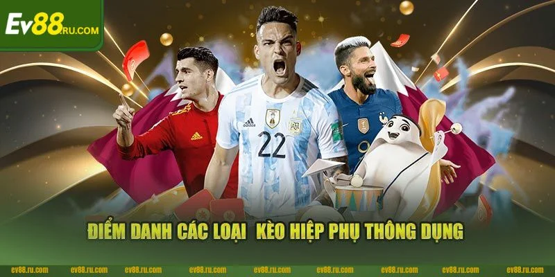 Kèo hiệp phụ có rất nhiều biến thể thú vị, hấp dẫn.